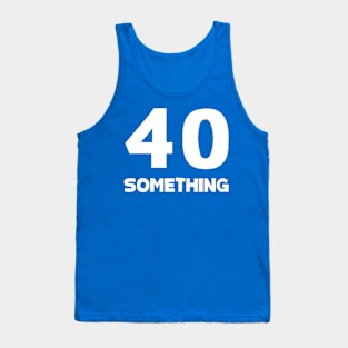 Forty Something 2 Tank Top